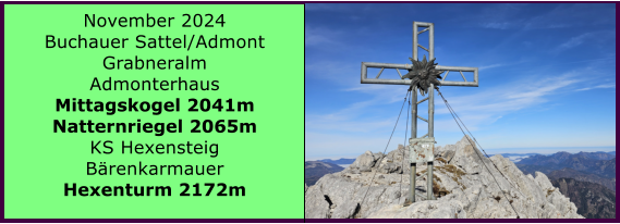 BERICHT  FOLGT BERICHT  FOLGT Ranach 80   Ranach 80   Jnner 2024 Steinbach am Attersee Kienklause Bramhosen 960m Praterstern Keinklause    BERICHT  FOLGT BERICHT  FOLGT Ranach 80   Ranach 80   November 2024 Buchauer Sattel/Admont Grabneralm Admonterhaus Mittagskogel 2041m Natternriegel 2065m KS Hexensteig Brenkarmauer Hexenturm 2172m