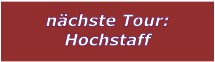 nchste Tour: Hochstaff