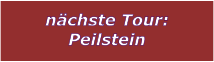 nchste Tour: Peilstein