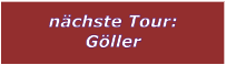 nchste Tour: Gller